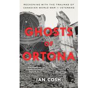 Ghosts of Ortona: A Young Man's Journey Through an Old Man's War