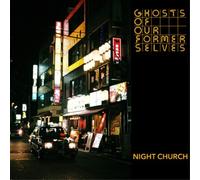 Ghosts of Our Former Selves Night Church (Vinyl LP) 12" Album