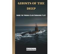 GHOSTS OF THE DEEP: Inside the Virginia-Class Submarine Fleet