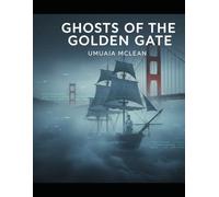 GHOSTS OF THE GOLDEN GATE