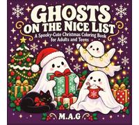 Ghosts on the Nice List: A Spooky-Cute Christmas Coloring Book for Adults and Teens