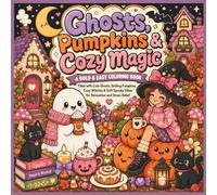 Ghosts, Pumpkins & Cozy Magic: A Bold & Easy Coloring Book Filled with Cute Ghosts, Smiling Pumpkins, Cozy Witches & Soft Spooky Vibes for Relaxation and Stress Relief