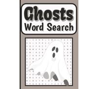 Ghosts Word Search Book: 55 Spine-Chilling Puzzles Filled with Ghosts, Monsters, Creepy Spirits, and Halloween Adventures, 6 x 9 inches, 110 pages , ... for gift, leisure, classroom, kids and adults