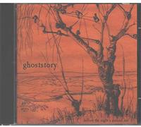 GHOSTSTORY - BEFORE THE NIGHT'S AROUND