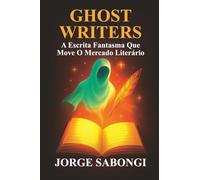 GHOSTWRITERS: A Escrita Fantasma que Move o Mercado Literário