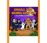 Ghouls Just Wanna Have Fun: A Halloween Coloring Book