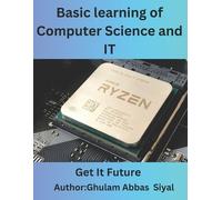 Ghulam Abbas Siyal Basic learning of Computer Science and IT (Tascabile)