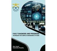 Ghy Grant Charl Fault Diagnosis and Prognosis Techniques for (Copertina rigida)