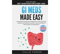 GI Meds Made Easy: A Simplified Gastrointestinal Medication Guide for Nursing Students and Healthcare Providers