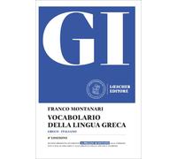 GI. Vocabolario della lingua greca. Con la guida all'uso del vocabolario e...