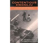 Gi-Wook Shin Contentious Kwangju (Tascabile) Asia/Pacific/Perspectives