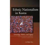 Gi-Wook Shin Ethnic Nationalism in Korea (Copertina rigida)