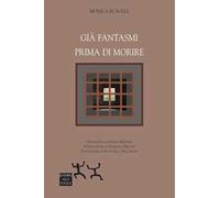 Già fantasmi prima di morire