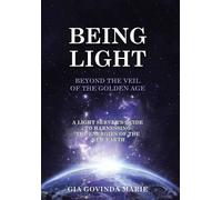 Gia Govinda Mari BEING LIGHT Beyond the Veil of The Golden Ag (Copertina rigida)