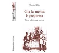 Già la mensa è preparata. Ricette all'opera e a concerto