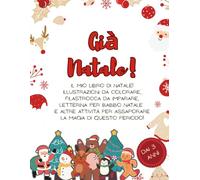Già Natale!: Libro di filastrocche e attività natalizie per bambini dai 3 ai 6 anni | Da colorare, scrivere e giocare in attesa del giorno più magico dell’anno!
