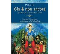 Già & non ancora. Desiderio & avvenimento di Cristo