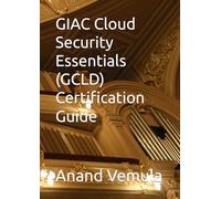 GIAC Cloud Security Essentials (GCLD) Certification Guide