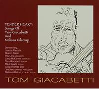 Giacabetti, Tom - Tender Heart: Songs Of Tom Giacabetti & Melissa