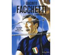 Giacinto Facchetti. Il rumore non fa gol - Maggioni Paolo, Barzi Davide, C...