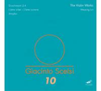 Giacinto Scelsi Giacinto Scelsi: The Violin Works - Volume 10 (CD) Album