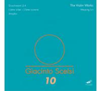 Giacinto Scelsi Giacinto Scelsi: The Violin Works - Volume 10 (CD) Album