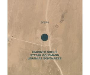 Giacinto Scelsi/Stefan Goldmann/Jeremias Schwarzer Sfera Album