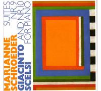 Giacinto Scelsi - Suites Nr. 9 & 10 For Piano - Marianne Schroeder