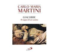 Giacobbe. Il sogno di un uomo
