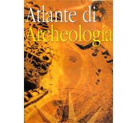 Atlante di Archeologia - [UTET]