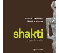 Giovanni Falzon Antonio Giacometti/Veronica Vismara: Shakti: La Grande Madr (CD)