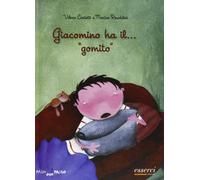 Giacomino ha il... gomito. Ediz. illustrata