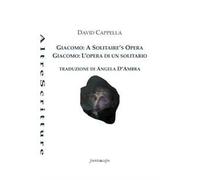 Libri Cappella David - Giacomo: A Solitaire's Opera-Giacomo: L'opera Di Un Solit