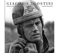 Giacomo Agostini Immagini Di Una Vita/A Life In Pictures