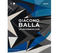 Giacomo Balla. Un universo di luce