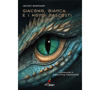 Giacomo, Bianca e i mondi nascosti