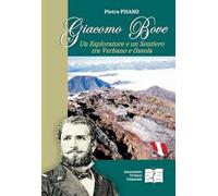 Giacomo Bove. Un esploratore e un sentiero tra Verbano e Ossola