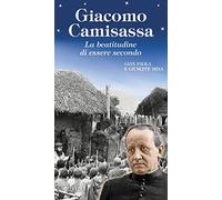 Giacomo Camisassa. La beatitudine di essere secondo