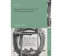 Giacomo Carrara 1714-1796 e la letteratura artistica - [Campisano Editore]