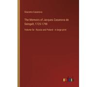Giacomo Casanov The Memoirs of Jacques Casanova de Seingalt, 1725-17 (Tascabile)