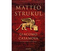 Giacomo Casanova. La sonata dei cuori infranti