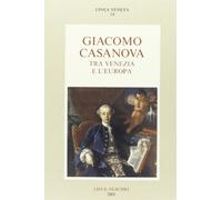 Giacomo Casanova tra Venezia e l'Europa