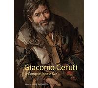 Giacomo Ceruti: A Compassionate Eye