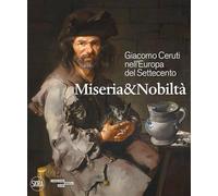 Giacomo Ceruti nell'Europa del Settecento. Miseria e nobiltà