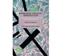 Giacomo Clemente Knowledge, Ideology, Reproduction (Tascabile)