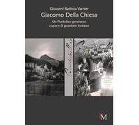 Giacomo Della Chiesa. Un pontefice genovese capace di guardare lontano