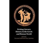 Giacomo Fedeli Writing Literary History in the Greek and Roma (Copertina rigida)