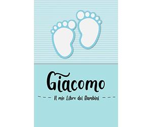 Giacomo - Il mio Libro dei Bambini: Il libro dei bambini personalizzato per Giacomo come libro per genitori o diario, per testi, immagini, disegni, foto ...