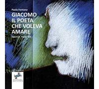 Giacomo, il poeta che voleva amare