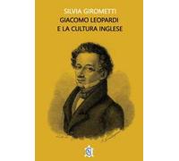 Giacomo Leopardi e la cultura inglese [Paperback] [Jan 30, 2024] Girometti, Silv